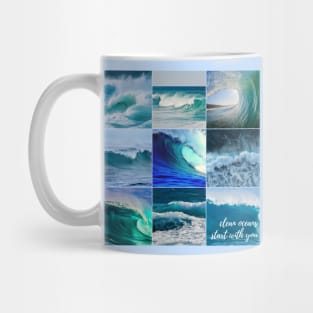 Clean Oceans Start With You Mug